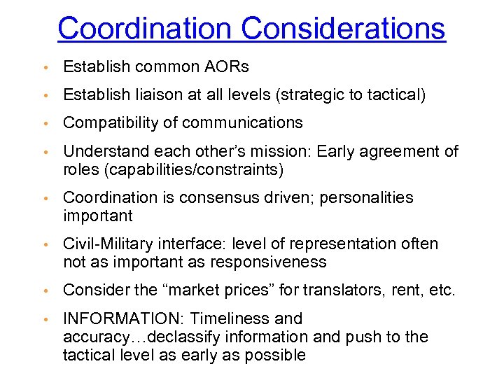 Coordination Considerations • Establish common AORs • Establish liaison at all levels (strategic to