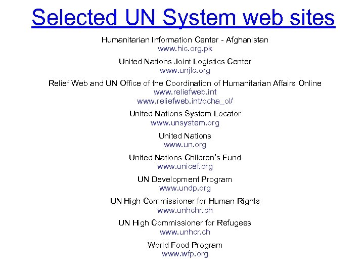 Selected UN System web sites Humanitarian Information Center - Afghanistan www. hic. org. pk