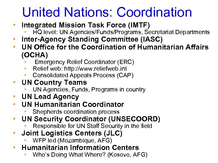 United Nations: Coordination • Integrated Mission Task Force (IMTF) • HQ level: UN Agencies/Funds/Programs,