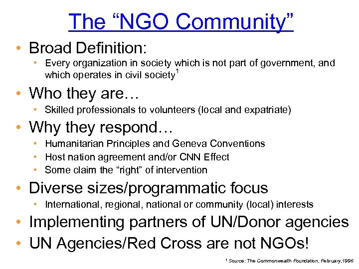 The “NGO Community” • Broad Definition: • Every organization in society which is not