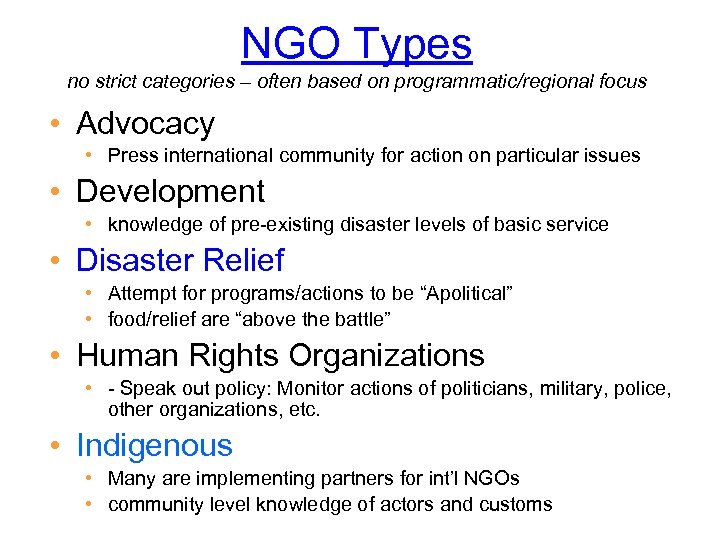 NGO Types no strict categories – often based on programmatic/regional focus • Advocacy •