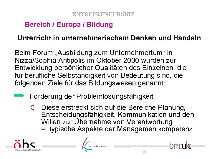 ENTREPRENEURSHIP Bereich / Europa / Bildung Unterricht in unternehmerischem Denken und Handeln Beim Forum