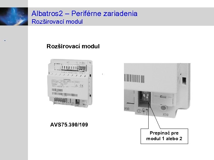 Albatros 2 – Periférne zariadenia Rozširovací modul AVS 75. 390/109 Prepínač pre modul 1