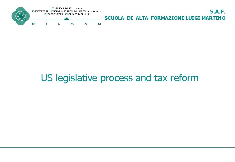 S. A. F. SCUOLA DI ALTA FORMAZIONE LUIGI MARTINO US legislative process and tax