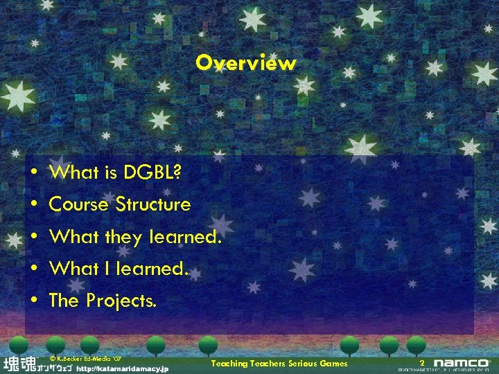 Overview • • • What is DGBL? Course Structure What they learned. What I
