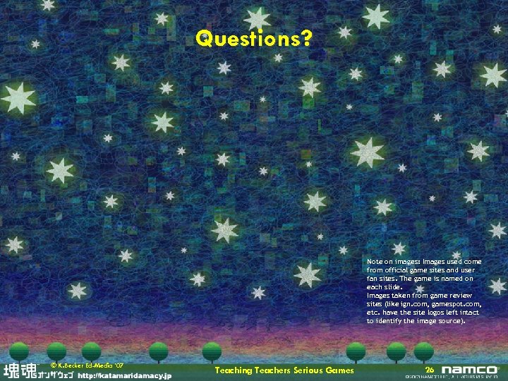 Questions? Note on images: Images used come from official game sites and user fan