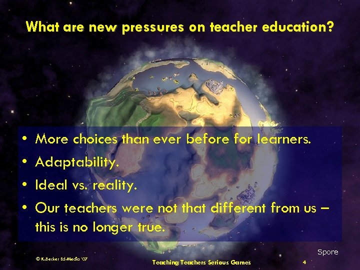 What are new pressures on teacher education? • • More choices than ever before