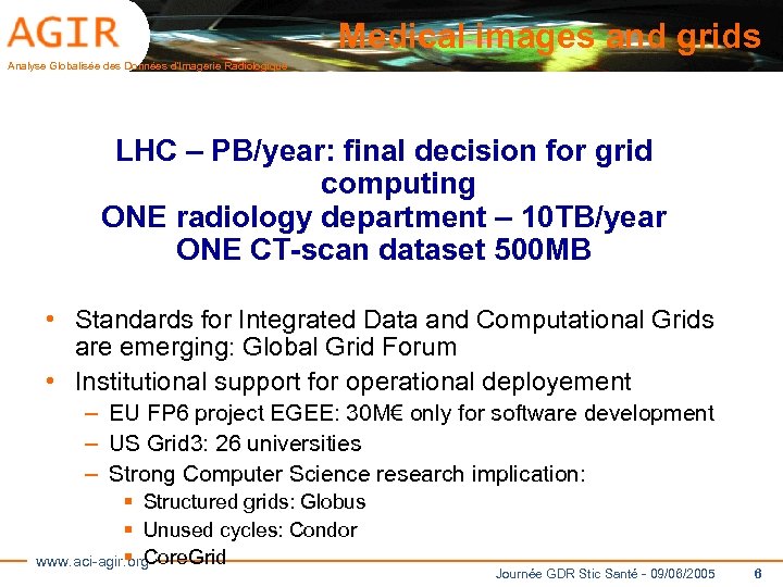 Medical images and grids Analyse Globalisée des Données d’Imagerie Radiologique LHC – PB/year: final