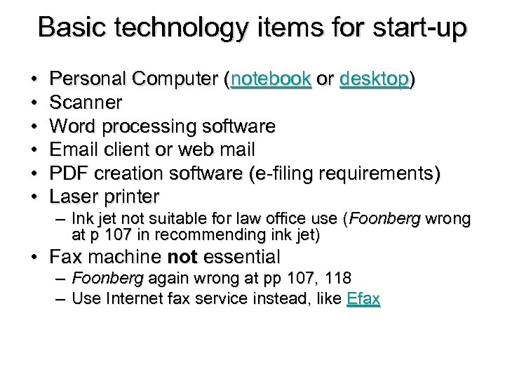 Basic technology items for start-up • • • Personal Computer (notebook or desktop) Scanner