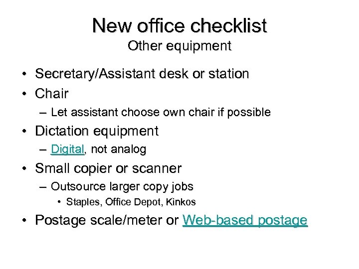 New office checklist Other equipment • Secretary/Assistant desk or station • Chair – Let