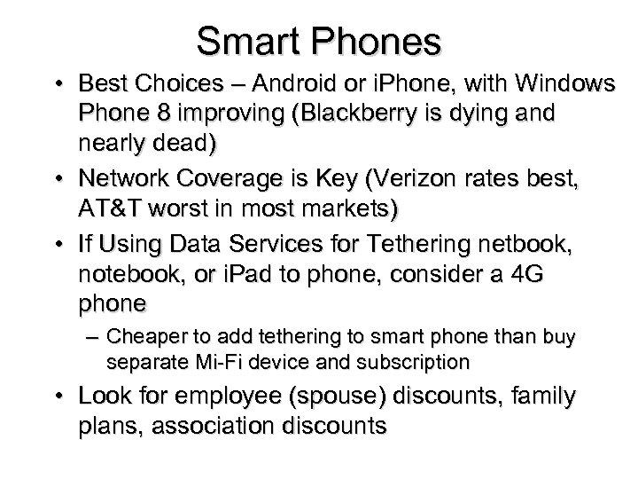 Smart Phones • Best Choices – Android or i. Phone, with Windows Phone 8