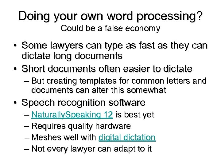Doing your own word processing? Could be a false economy • Some lawyers can