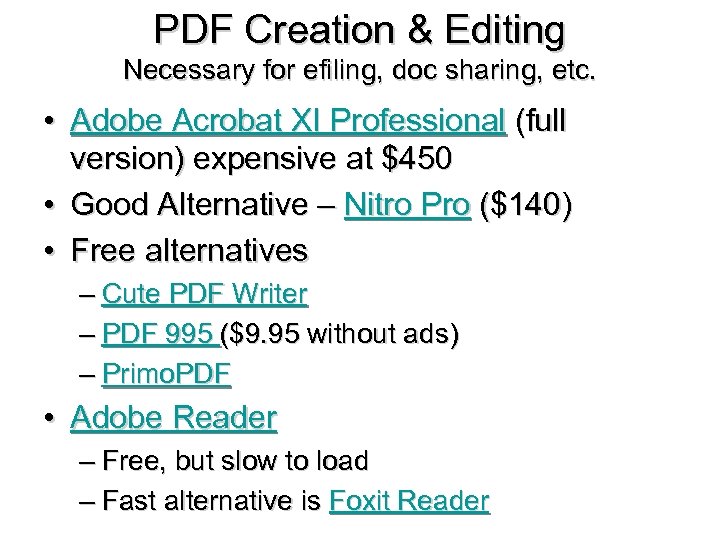 PDF Creation & Editing Necessary for efiling, doc sharing, etc. • Adobe Acrobat XI