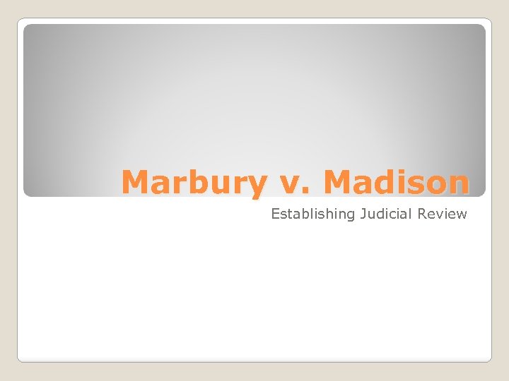 Marbury v. Madison Establishing Judicial Review 