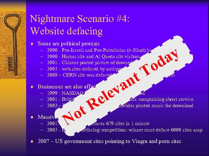 Nightmare Scenario #4: Website defacing ¨ Some are political protests – 2000 - Pro-Israeli