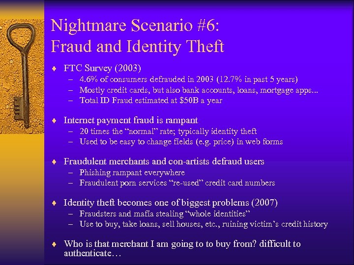 Nightmare Scenario #6: Fraud and Identity Theft ¨ FTC Survey (2003) – 4. 6%