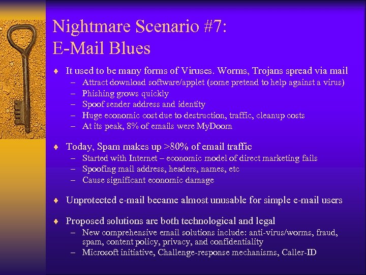 Nightmare Scenario #7: E-Mail Blues ¨ It used to be many forms of Viruses.