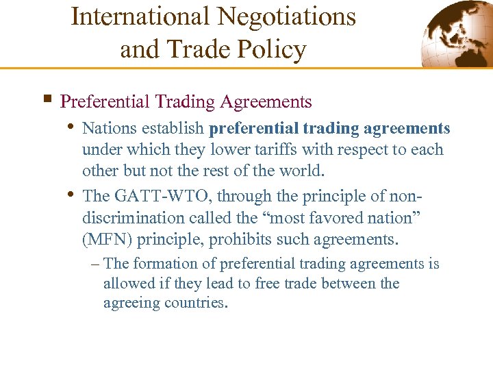 International Negotiations and Trade Policy § Preferential Trading Agreements • Nations establish preferential trading