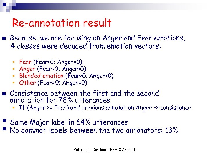 Re-annotation result n Because, we are focusing on Anger and Fear emotions, 4 classes