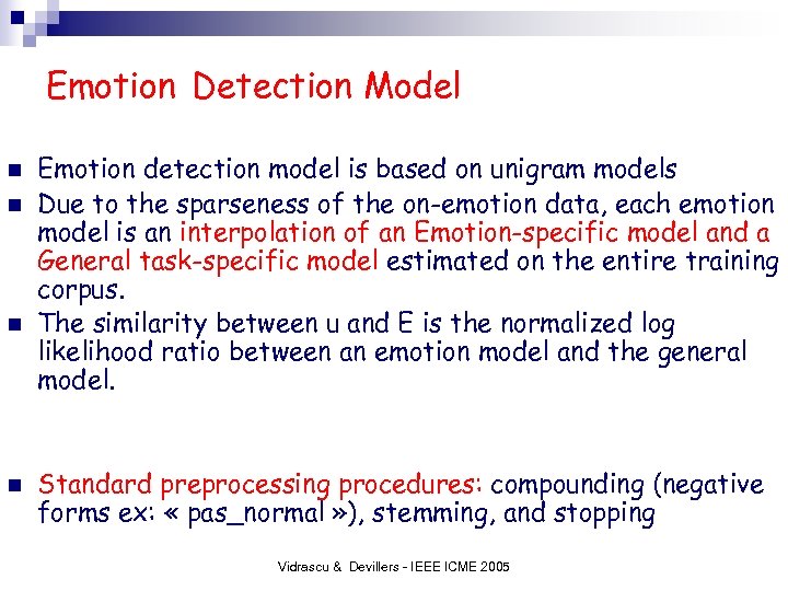 Emotion Detection Model n n Emotion detection model is based on unigram models Due