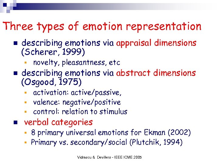 Three types of emotion representation n describing emotions via appraisal dimensions (Scherer, 1999) §