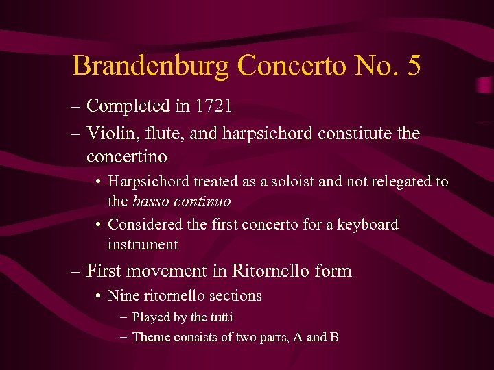Brandenburg Concerto No. 5 – Completed in 1721 – Violin, flute, and harpsichord constitute