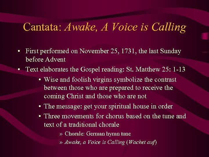 Cantata: Awake, A Voice is Calling • First performed on November 25, 1731, the