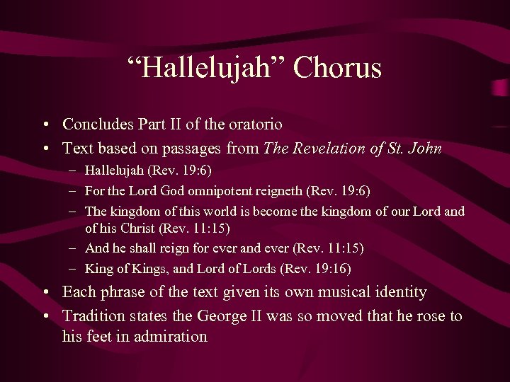“Hallelujah” Chorus • Concludes Part II of the oratorio • Text based on passages