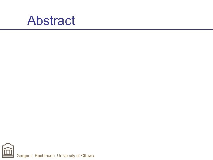 Abstract Gregor v. Bochmann, University of Ottawa 