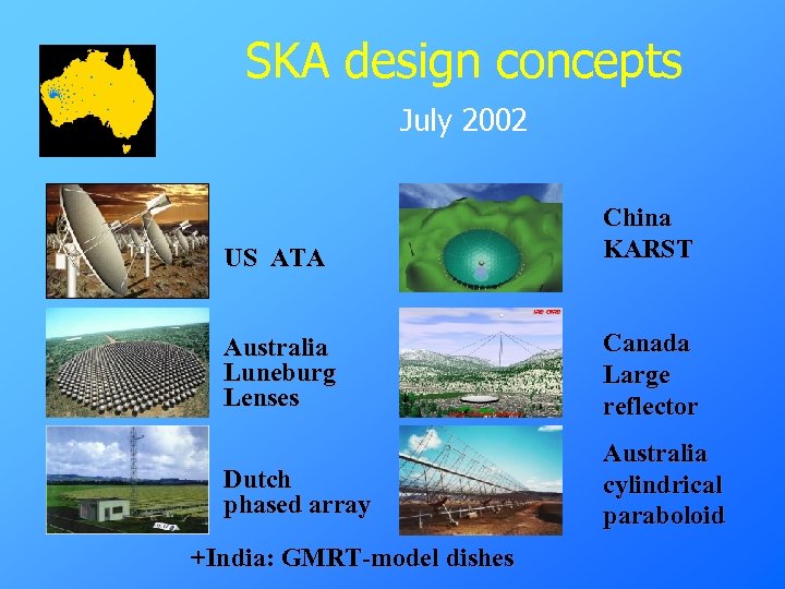 SKA design concepts July 2002 US ATA China KARST Australia Luneburg Lenses Canada Large