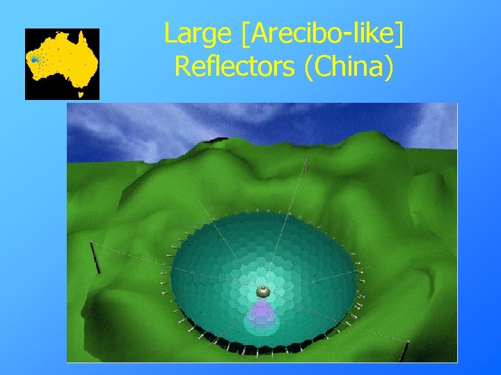 Large [Arecibo-like] Reflectors (China) 