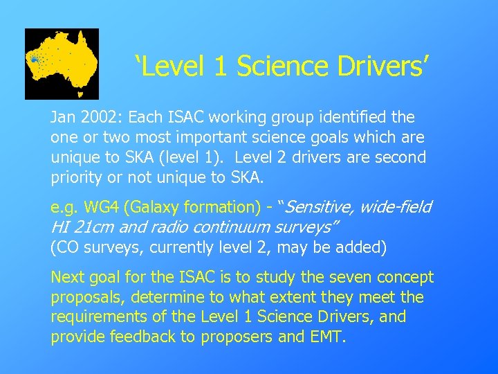 ‘Level 1 Science Drivers’ Jan 2002: Each ISAC working group identified the one or