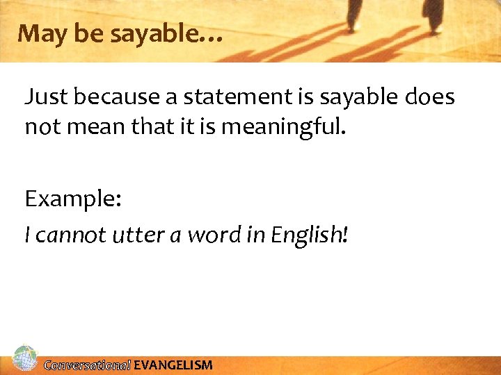 May be sayable… Just because a statement is sayable does not mean that it