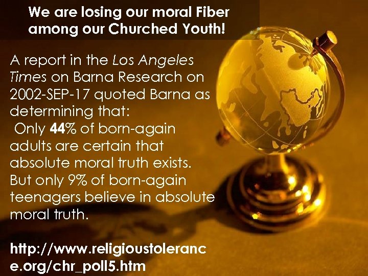 We are losing our moral Fiber among our Churched Youth! A report in the