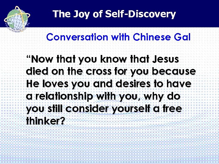 The Joy of Self-Discovery Conversation with Chinese Gal “Now that you know that Jesus