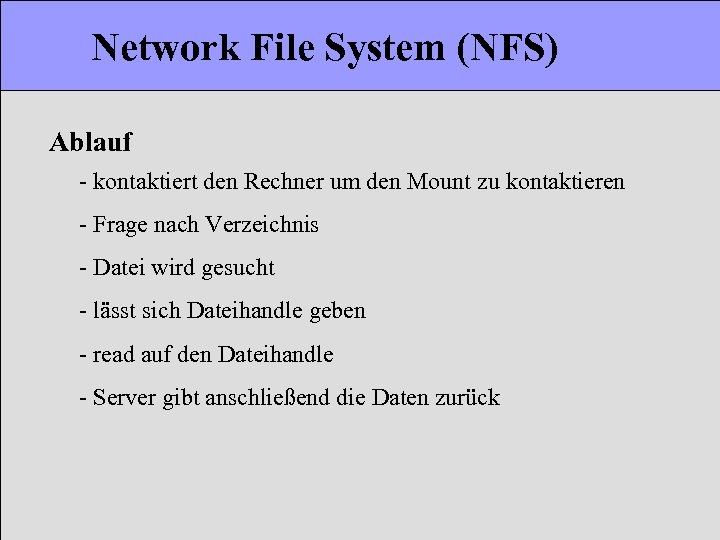 Network File System (NFS) Ablauf - kontaktiert den Rechner um den Mount zu kontaktieren