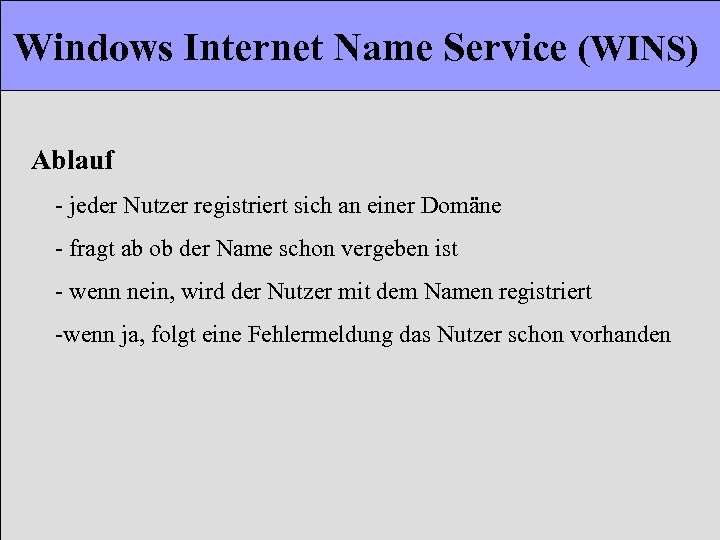 Windows Internet Name Service (WINS) Ablauf - jeder Nutzer registriert sich an einer Domäne