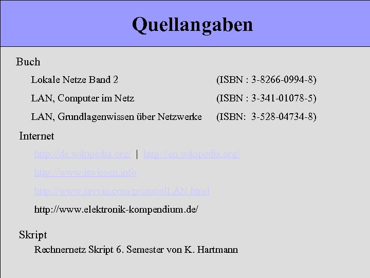 Quellangaben Buch Lokale Netze Band 2 (ISBN : 3 -8266 -0994 -8) LAN, Computer