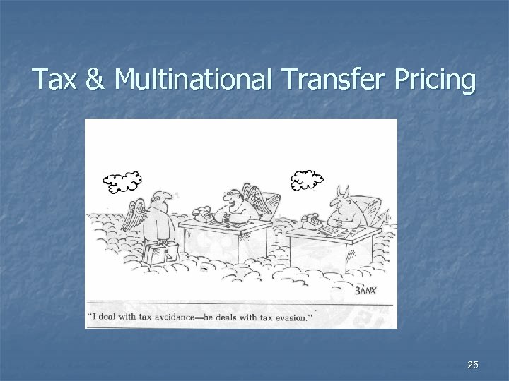 Tax & Multinational Transfer Pricing 25 