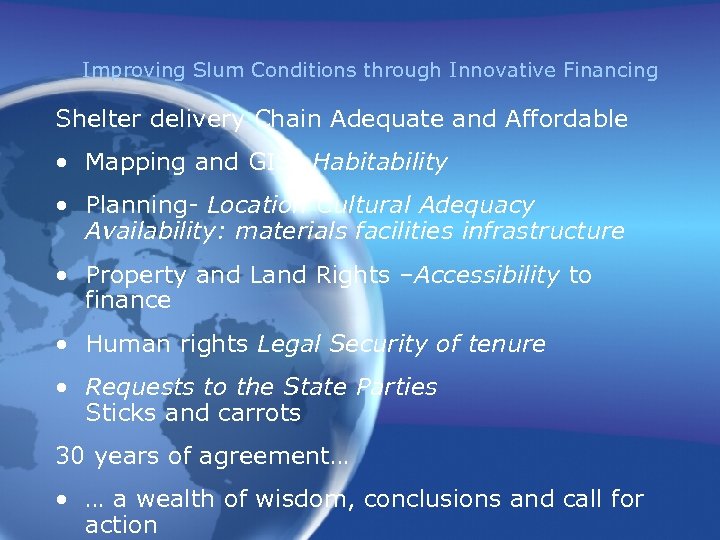 Improving Slum Conditions through Innovative Financing Shelter delivery Chain Adequate and Affordable • Mapping