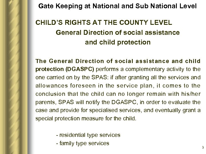 Gate Keeping at National and Sub National Level CHILD’S RIGHTS AT THE COUNTY LEVEL