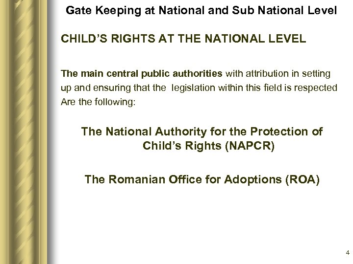 Gate Keeping at National and Sub National Level CHILD’S RIGHTS AT THE NATIONAL LEVEL