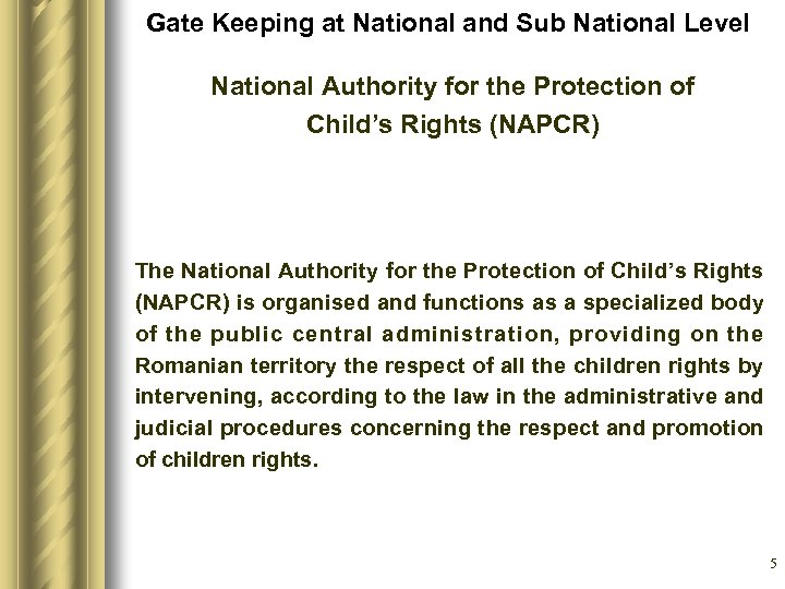 Gate Keeping at National and Sub National Level National Authority for the Protection of