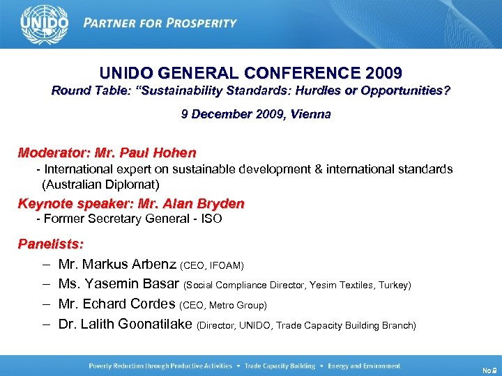 UNIDO GENERAL CONFERENCE 2009 Round Table: “Sustainability Standards: Hurdles or Opportunities? 9 December 2009,