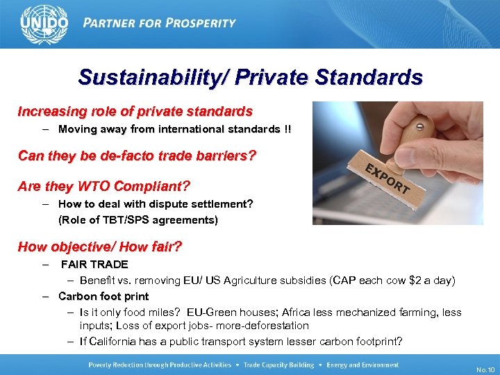 Sustainability/ Private Standards Increasing role of private standards – Moving away from international standards