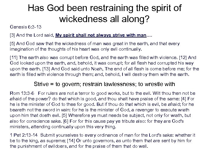 Has God been restraining the spirit of wickedness all along? Genesis 6: 3 -13