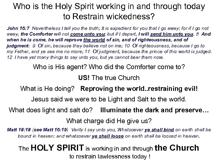 Who is the Holy Spirit working in and through today to Restrain wickedness? John
