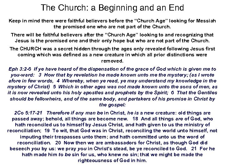 The Church: a Beginning and an End Keep in mind there were faithful believers