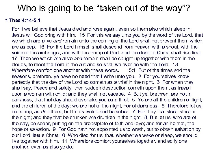 Who is going to be “taken out of the way”? 1 Thes 4: 14