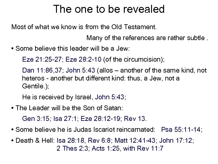 The one to be revealed Most of what we know is from the Old